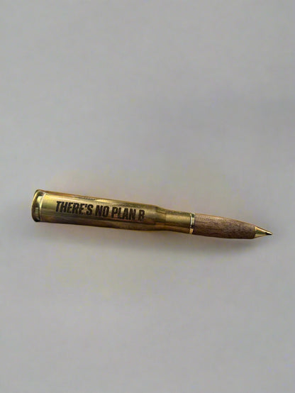 Engraved brass bullet pen showing There's No Plan B lettering